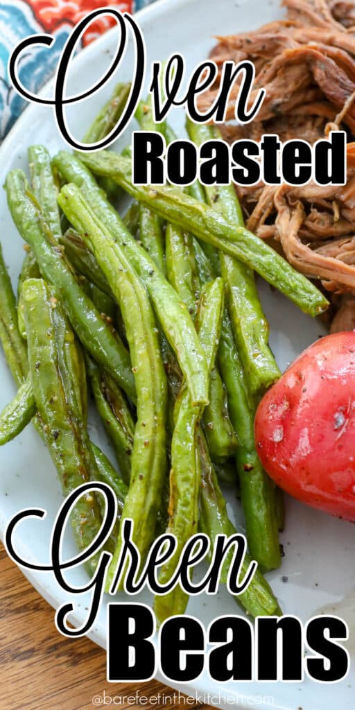 Oven Roasted Green Beans are absolutely delicious!