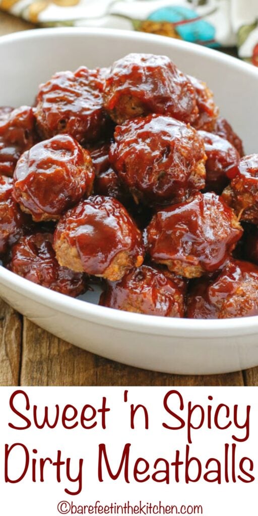 Sweet and Spicy "Dirty" Meatballs - get the recipe at barefeetinthekitchen.com