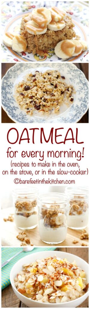 Oatmeal Recipes for every day! Baked oatmeal, slow cooker oatmeal, and stove-top oatmeal recipes included at barefeetinthekitchen.com