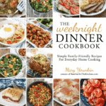 The Weeknight Dinner Cookbook - quick and easy meals for when you're on the road!