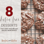 Gluten Free Desserts - that don't require special ingredients! get the eBook at barefeetinthekitchen.com