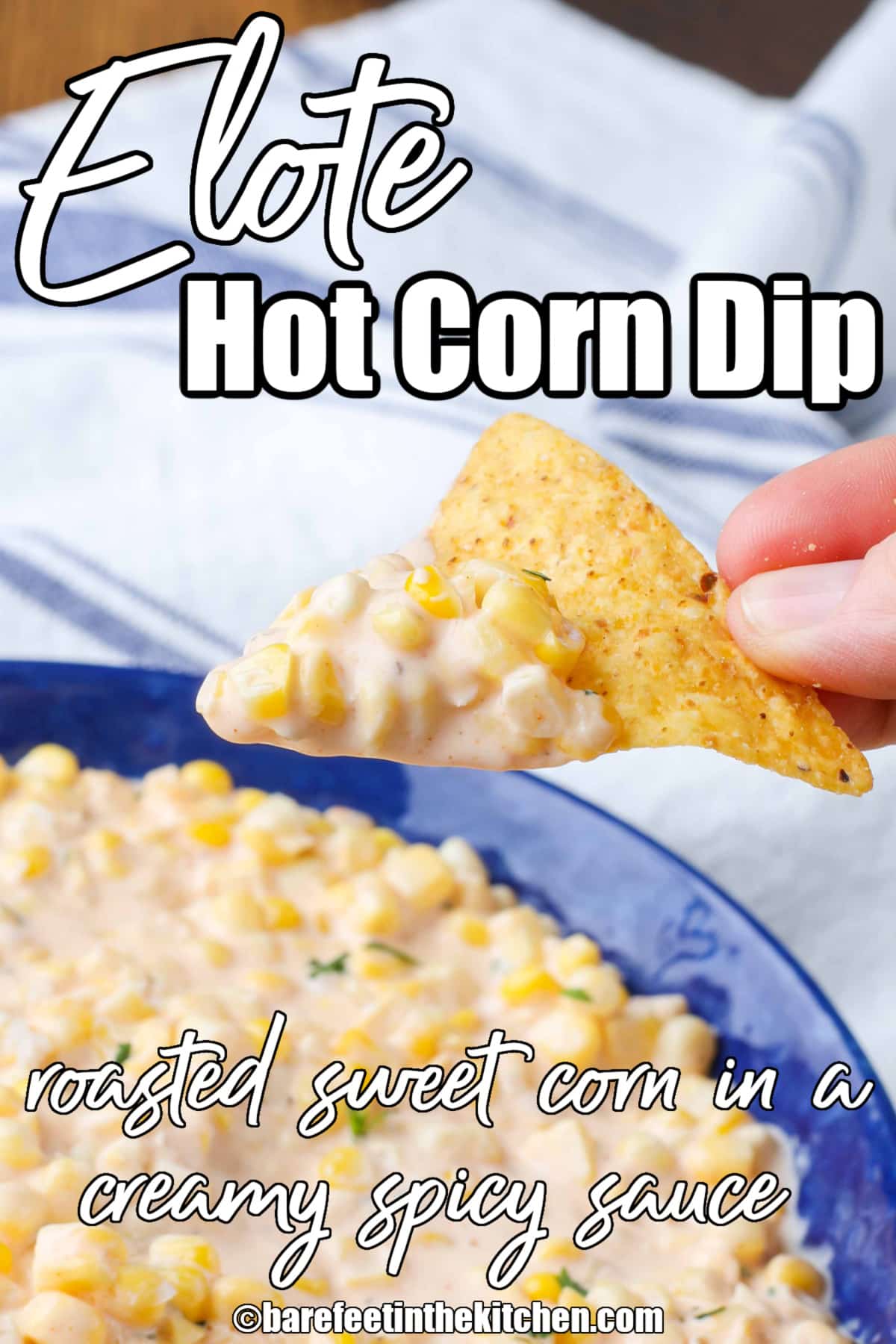 Elote Dip is the BEST Corn Dip Ever! - Barefeet In The Kitchen