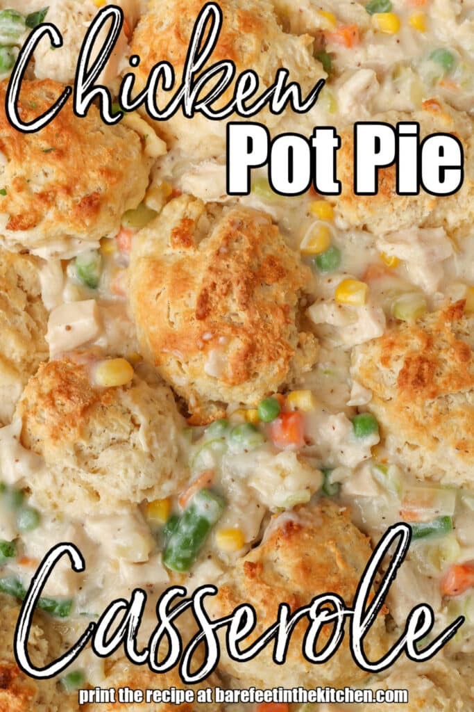 Chicken Pot Pie Casserole topped with biscuits